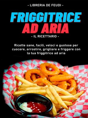 cover image of Friggitrice Ad Aria, Il Ricettario